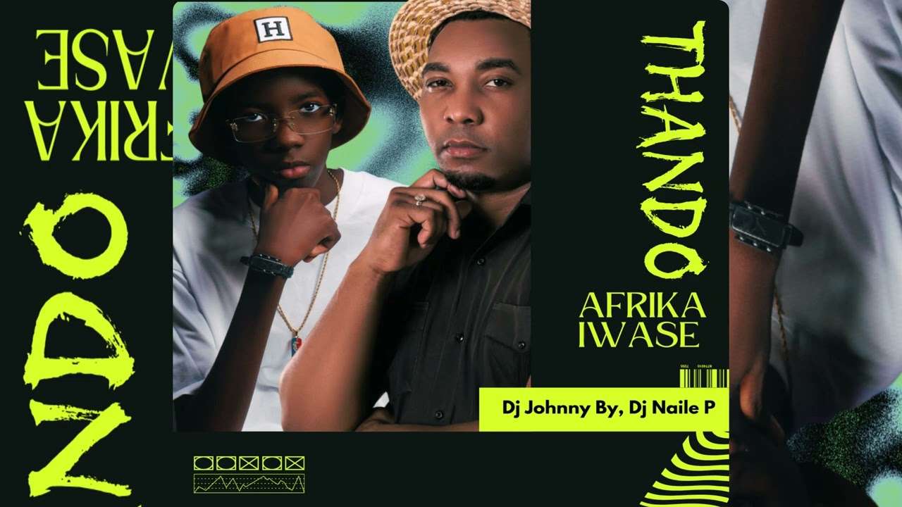 Dj Johnny By, Dj Naile P (Thando Iwase Afrika - Miss Lady) 