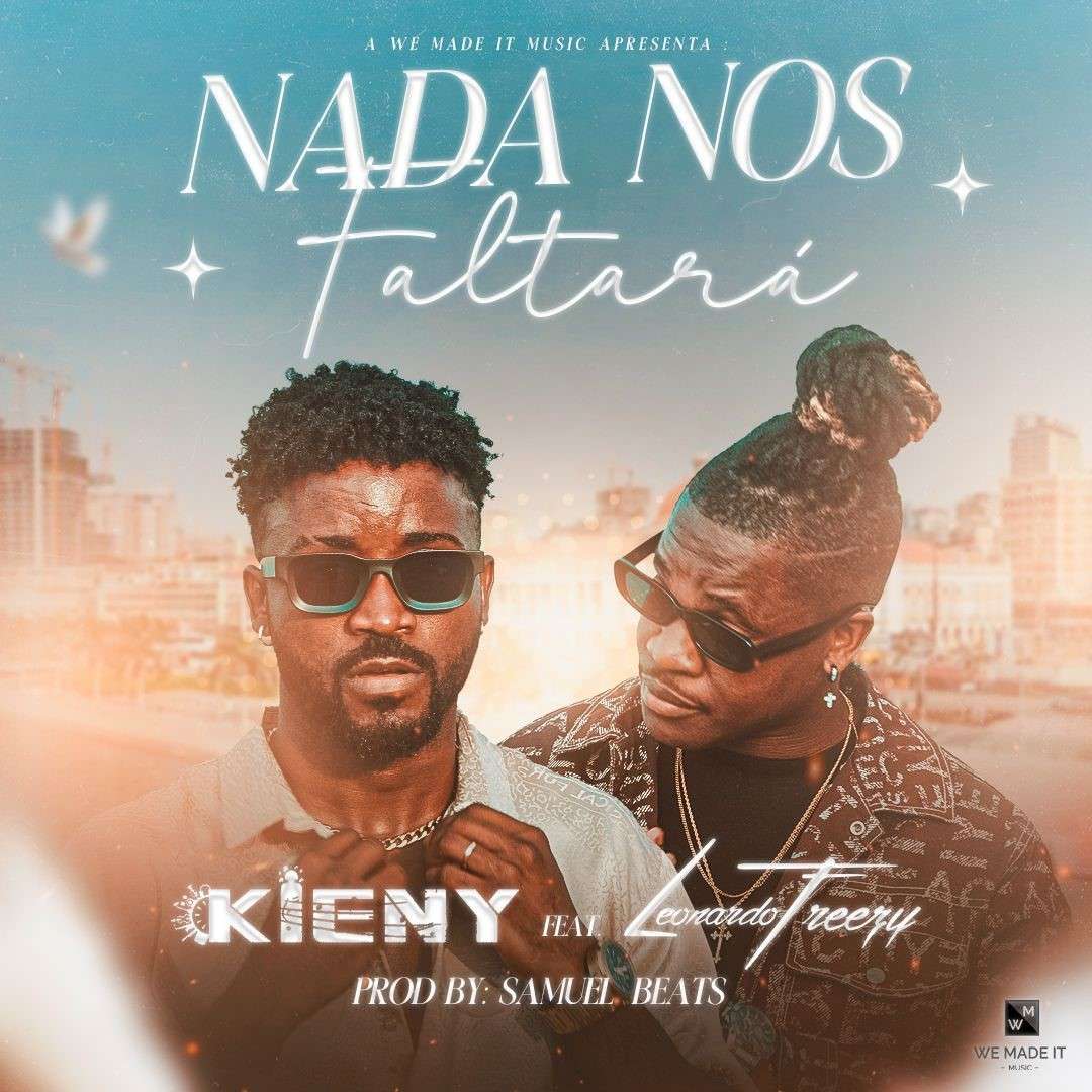 Kieny & Leonardo Freezy - Nada Nos Faltará