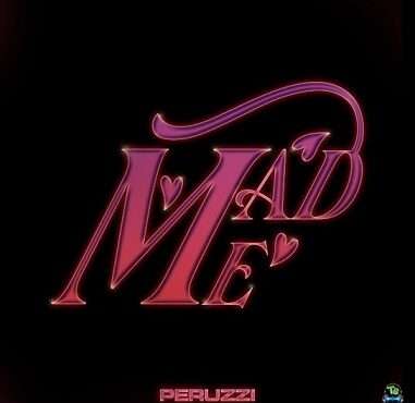 Peruzzi - Mad Me