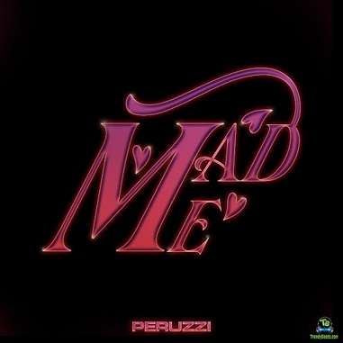 Peruzzi - Mad Me