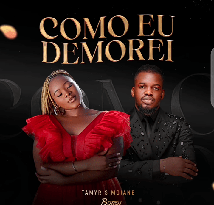 Tamyris Moiane ft. Button Rose - Como Eu Demorei