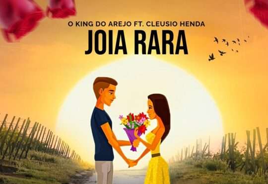 O King Do Arejo - Joia Rara (Feat. Cleusio Henda)