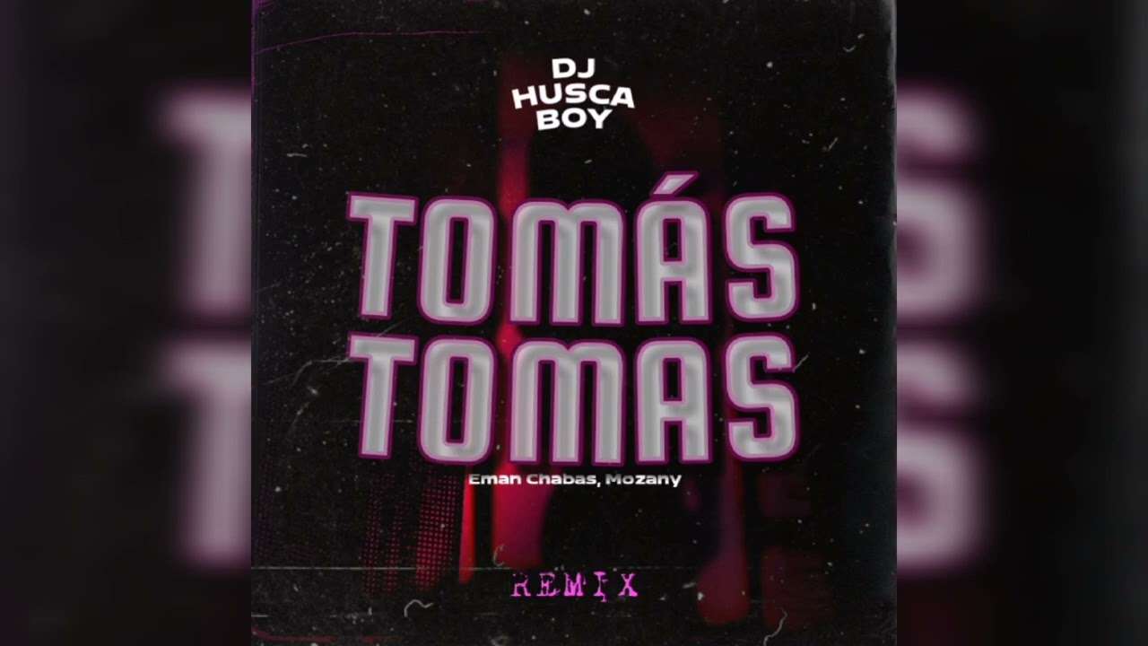 Dj Husca Boy ft. Eman Chabas - Tomás Tomás (Remix)