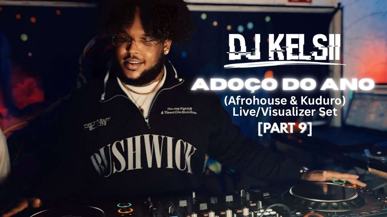 Dj Kelsii - ADOÇO DO ANO (Afrohouse & Kuduro)