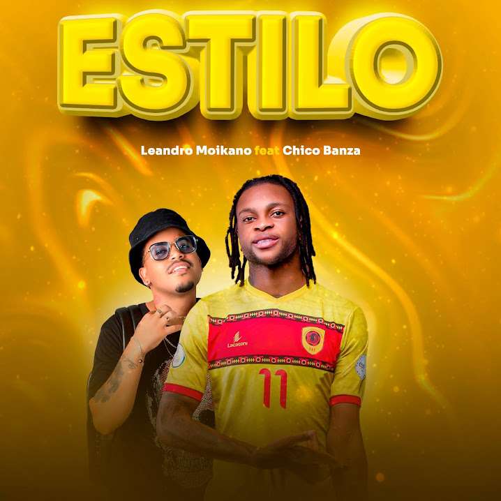 Leandro Moikano ft. Chico Banza - Estilo