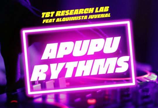 TBT Research Labs ft. Alquimista Juvenal - Apupu Rhythms