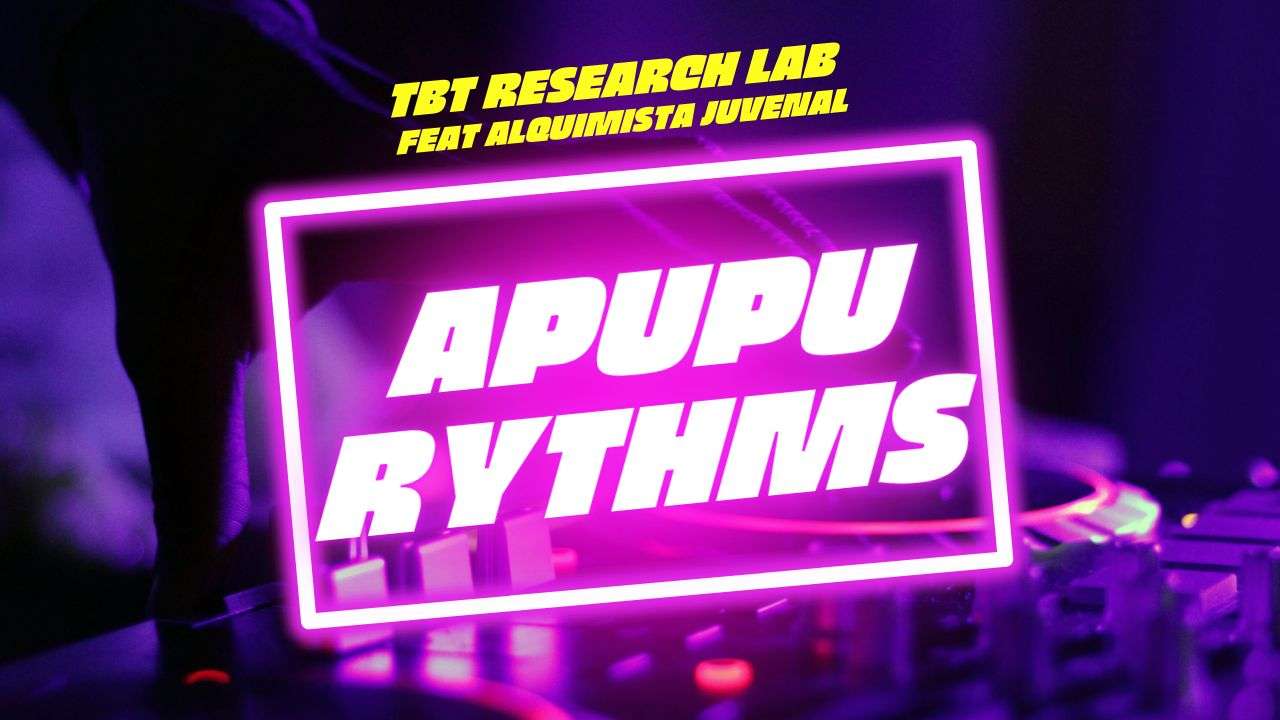 TBT Research Labs ft. Alquimista Juvenal - Apupu Rhythms